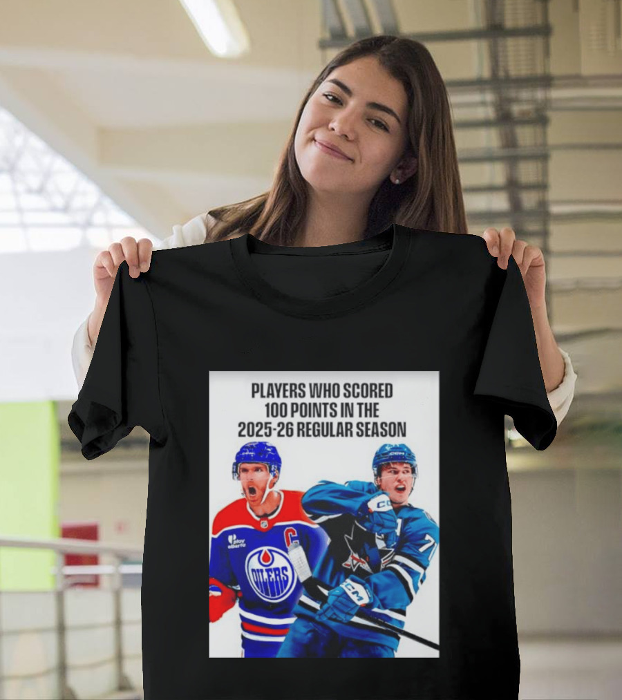 Edmonton Oilers San Jose Sharks 100 Points 2025 26 Regular Season Players T-Shirt
