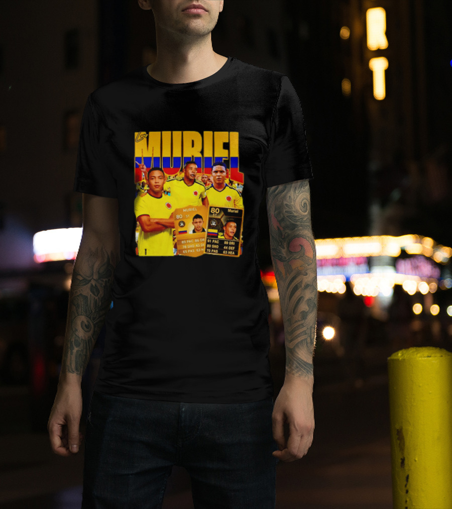 Luis Muriel Colombia Football Muriel FUT Card 80 PAC 86 DRI 80 SHOT 79 PAS 44 DEF 63 HEA T-Shirt