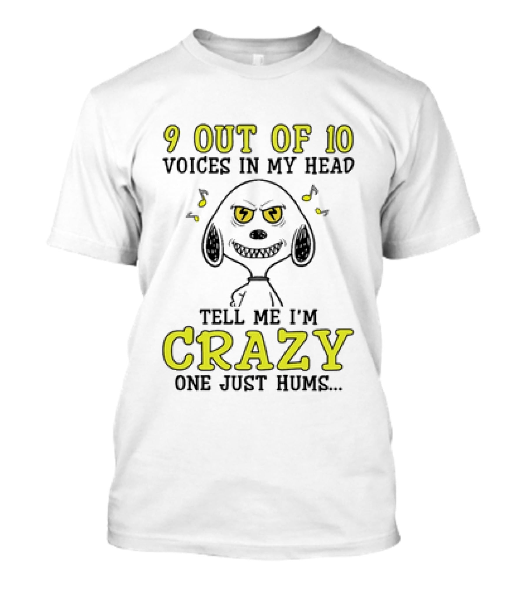 9 Out Of 10 Voices In My Head Tell Me I'm Crazy One Just Hums Snoopy T-Shirt