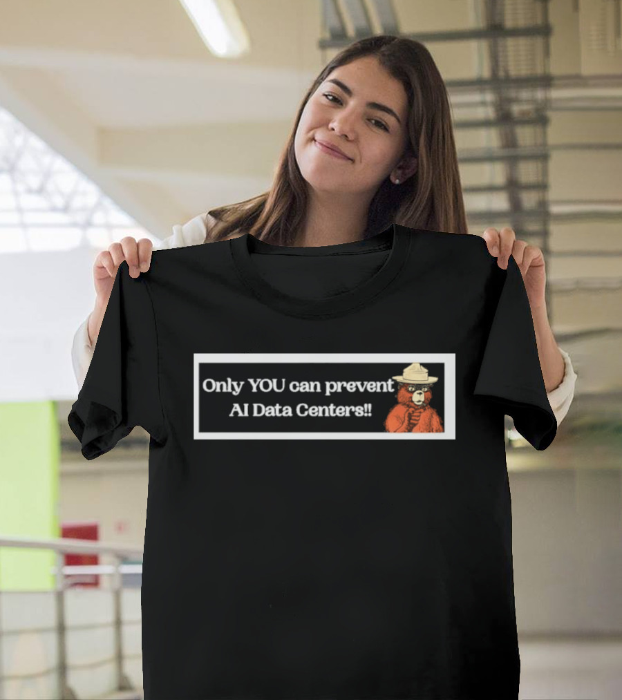 Smokey Bear Only You Can Prevent AI Data Centers T-Shirt