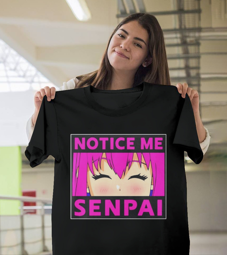 Notice Me Senpai Pink Anime Kawaii Girl Eyes Closed T-Shirt