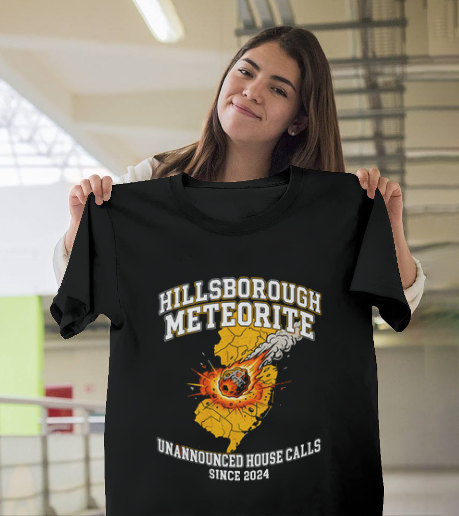Hillsborough Meteorite Impact Unannounced House Calls New Jersey Since 2024 T-Shirt