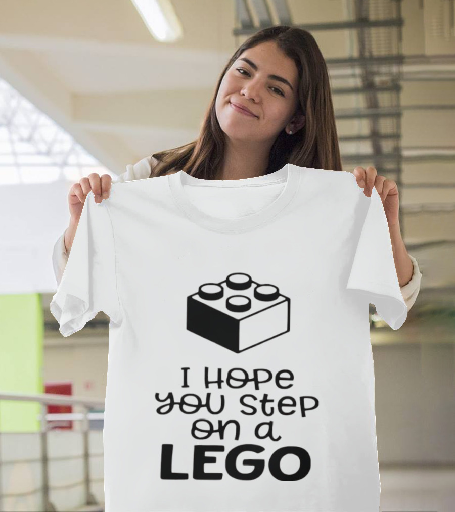 I Hope You Step On A LEGO Funny Toy Block Joke T-Shirt