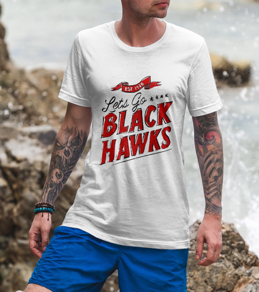 Let's Go Blackhawks Est 1926 T-Shirt