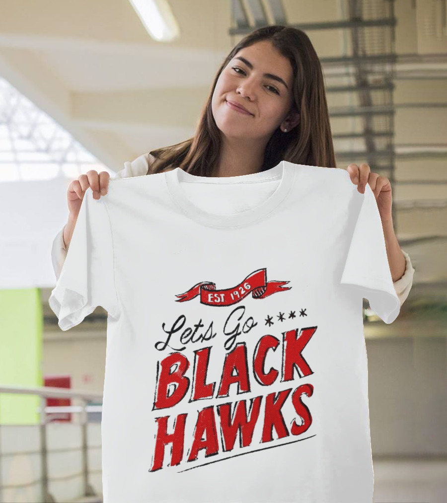 Let's Go Blackhawks Est 1926 T-Shirt