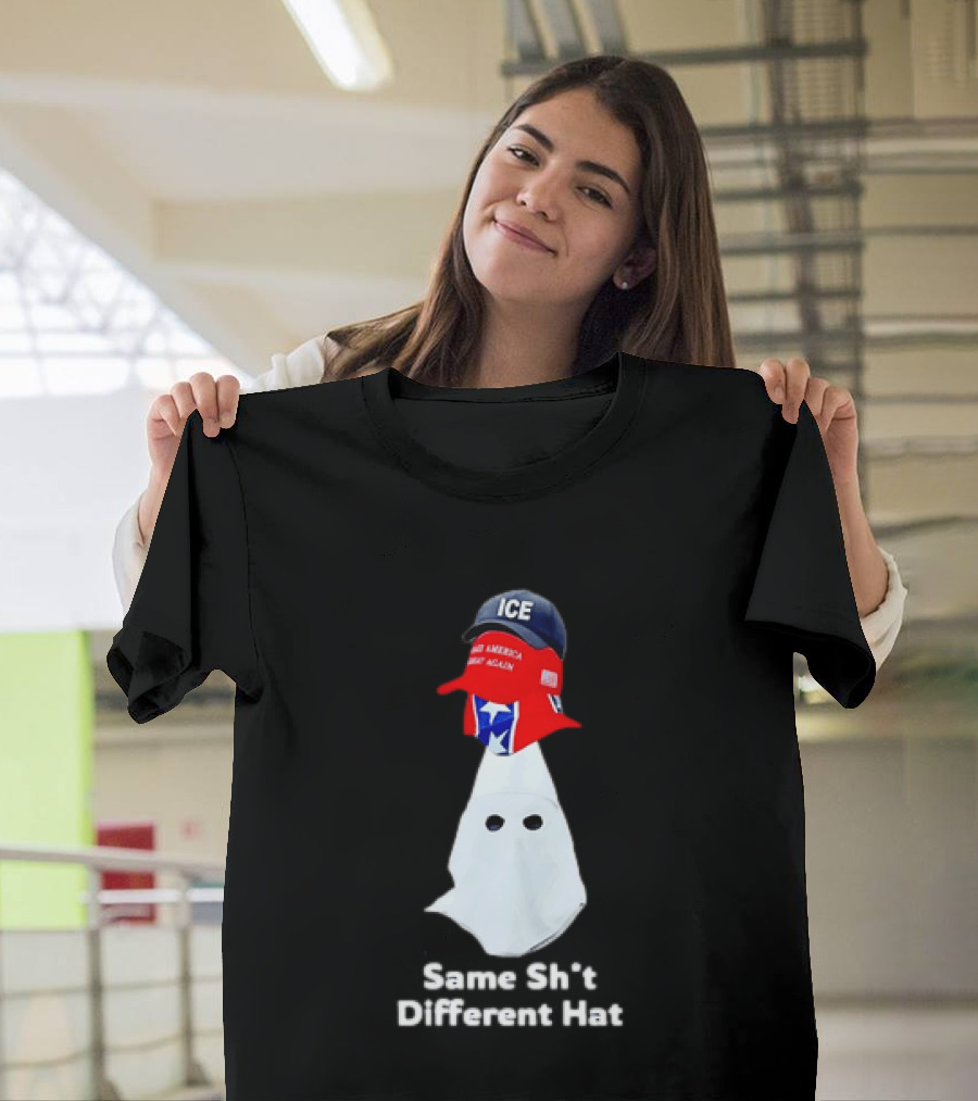 Same Sht Different Hat ICE Make America Great Again Political Meme T-Shirt