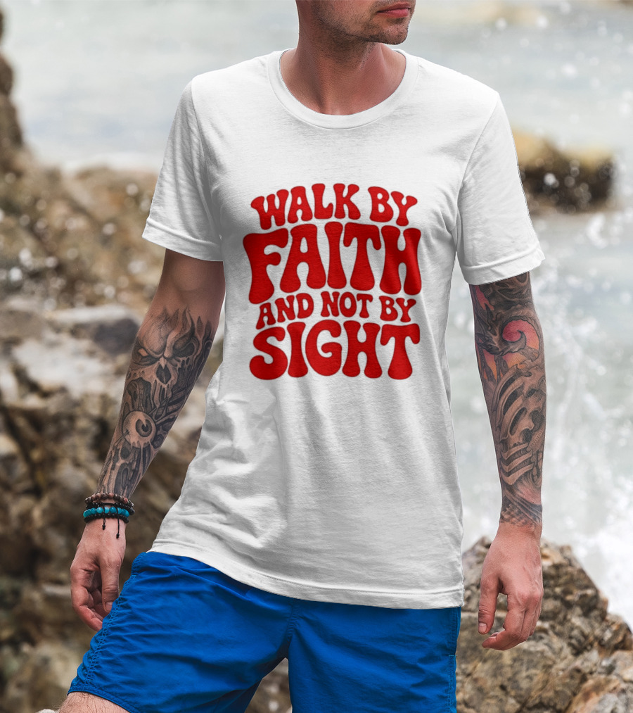 Walk By Faith And Not By Sight Bold Red T-Shirt