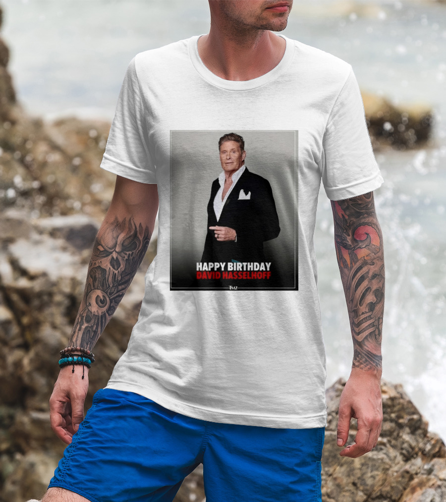 Happy Birthday David Hasselhoff Celebration By TMZ T-Shirt