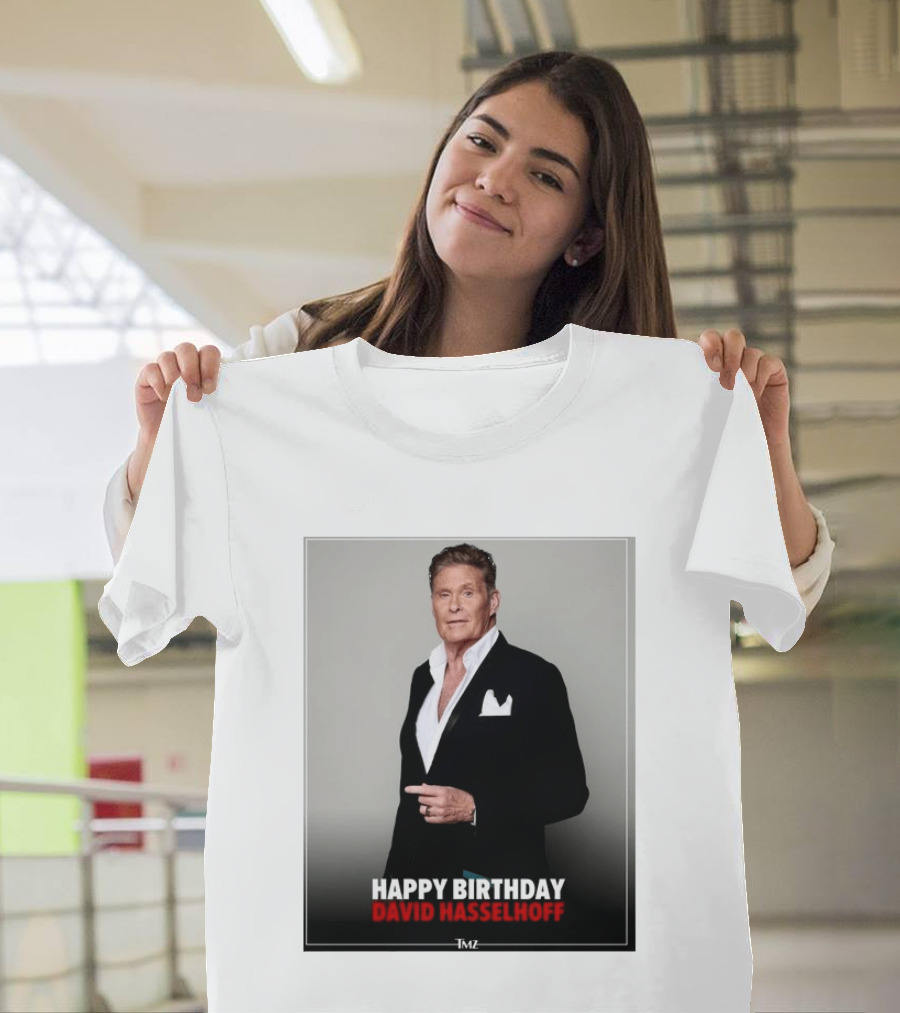 Happy Birthday David Hasselhoff Celebration By TMZ T-Shirt