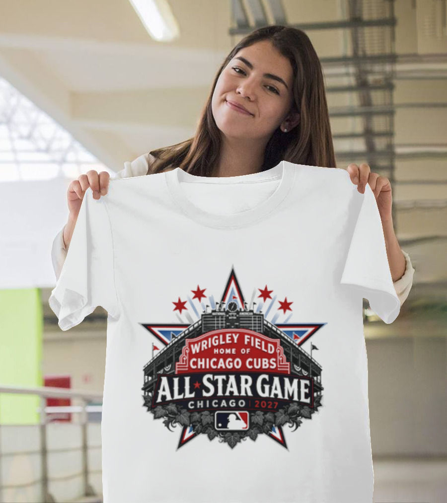 Wrigley Field Home Of Chicago Cubs 2027 MLB All Star Game T-Shirt