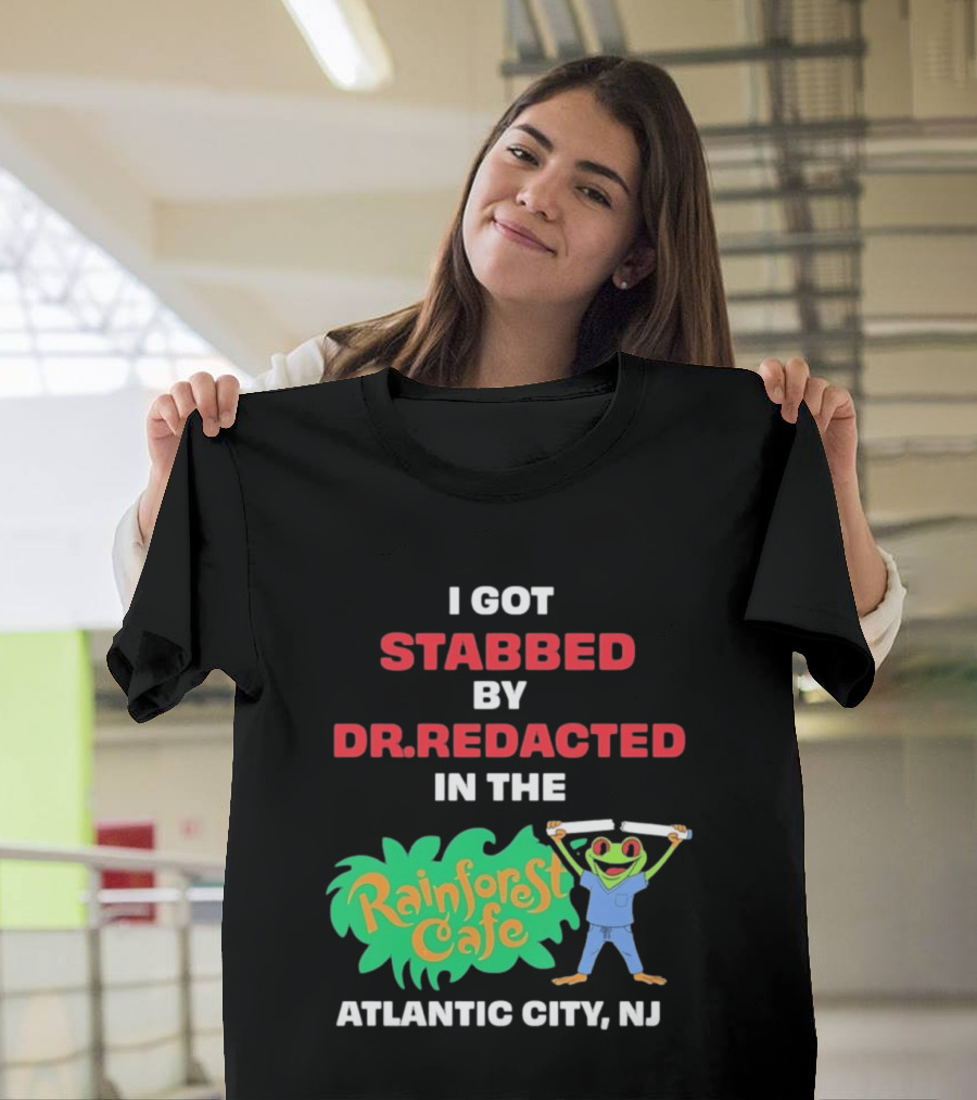Atlantic City NJ I Got Stabbed By Dr Redacted Rainforest Cafe Frog T-Shirt