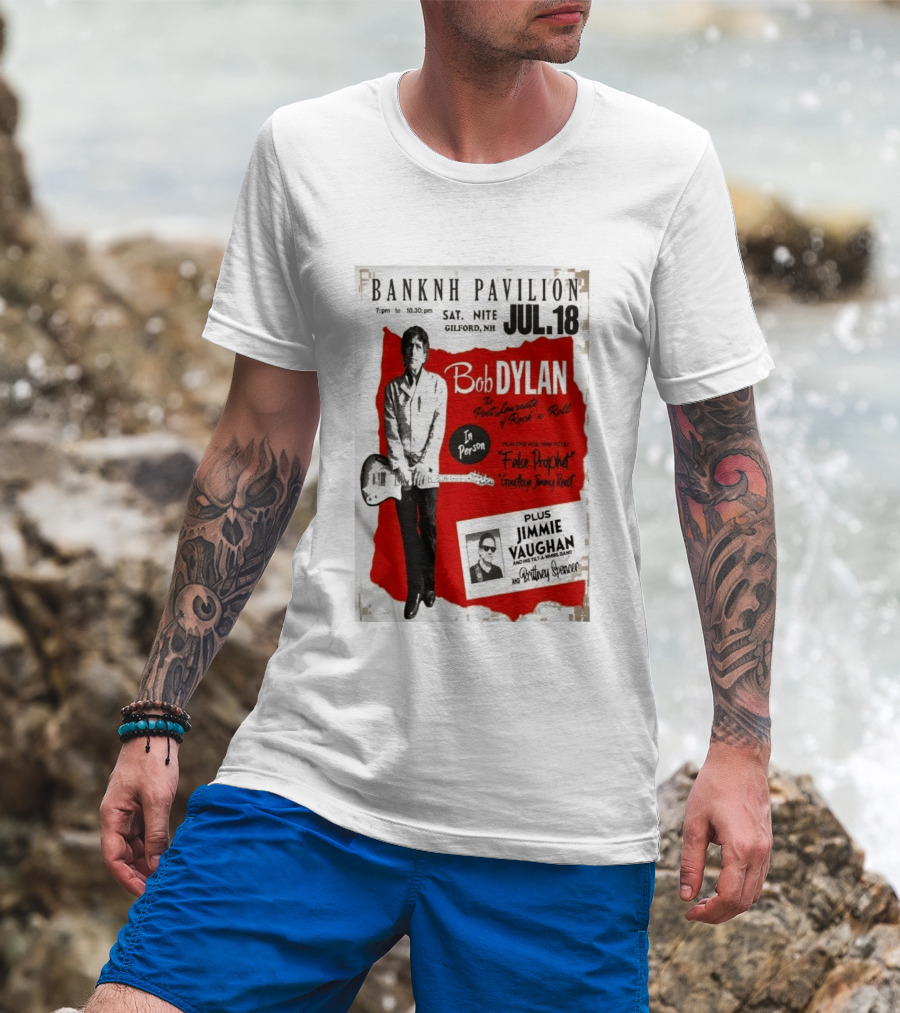 BANKNH Pavilion Gilford NH JUL 18 Bob Dylan Jimmie Vaughan Brittany Spencer False Prophet Goodbye Jimmy Reed T-Shirt