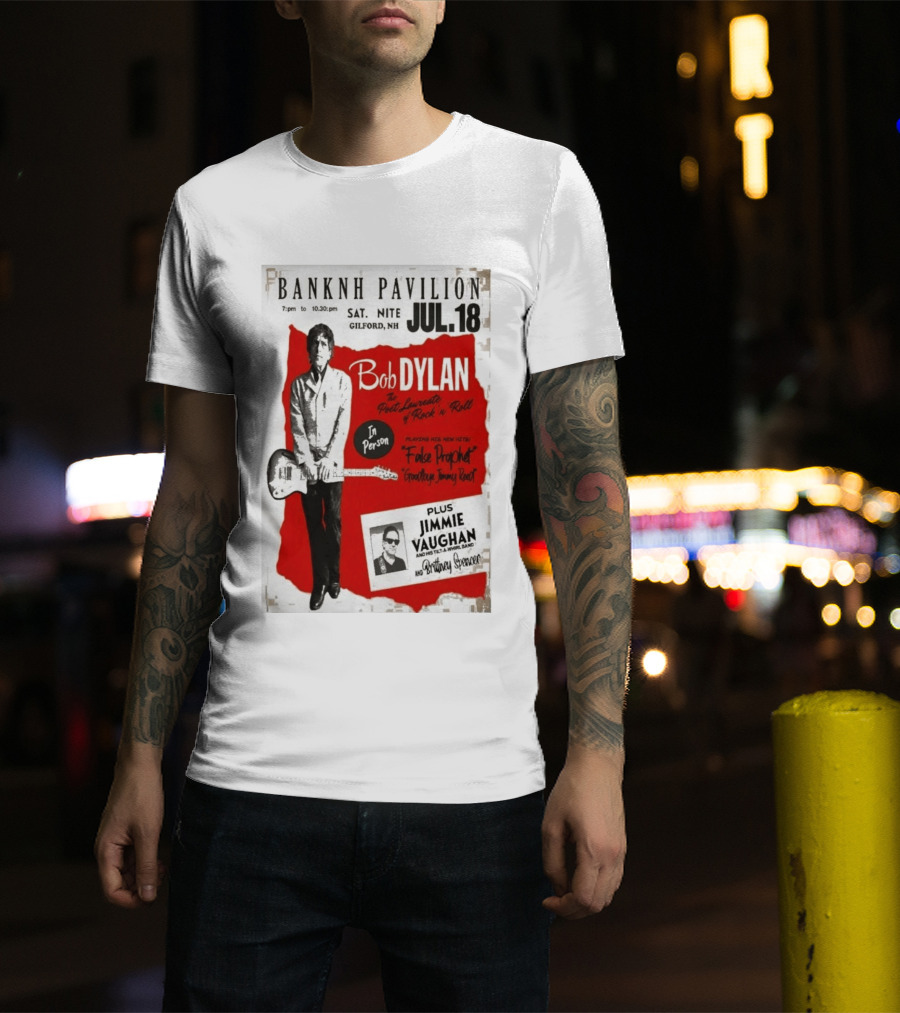 BANKNH Pavilion Gilford NH JUL 18 Bob Dylan Jimmie Vaughan Brittany Spencer False Prophet Goodbye Jimmy Reed T-Shirt