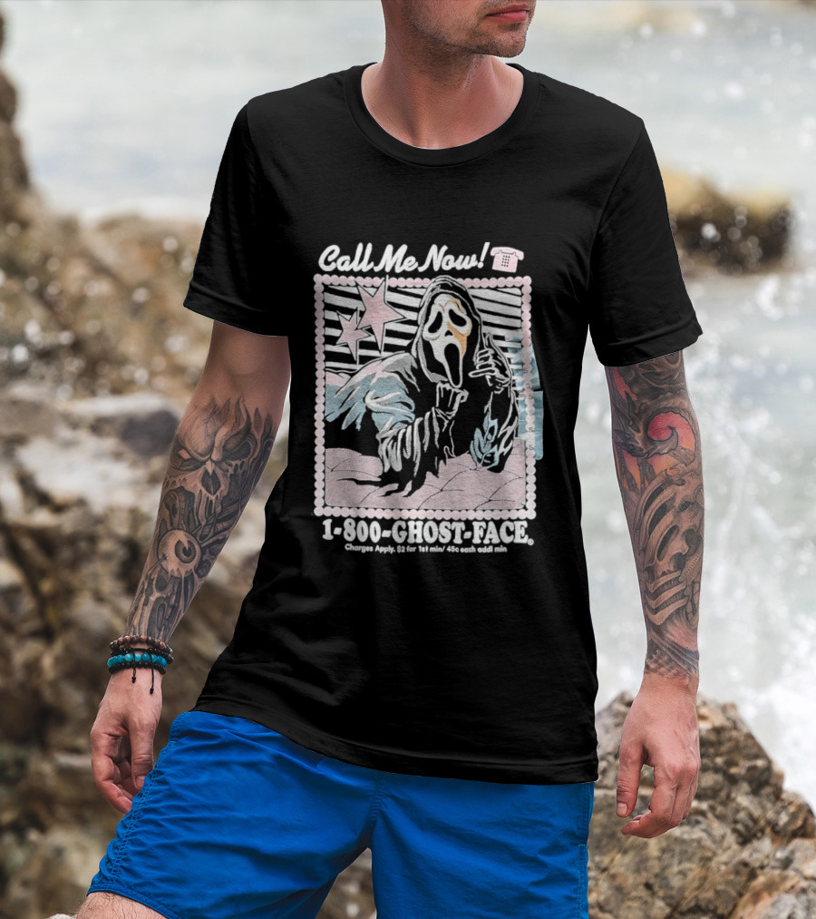 Call Me Now 1 800 Ghost Face Charges Apply 2 For 1st Min 45c Each Additional Min T-Shirt