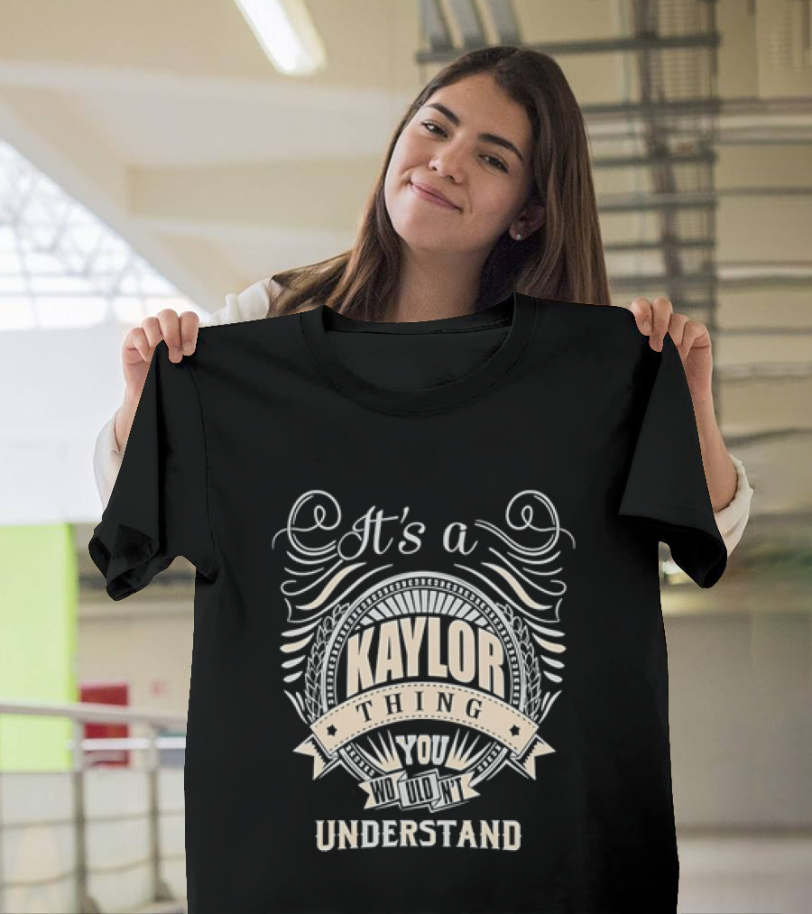 It's A Kaylor Thing You Wouldn't Understand Vintage Banner T-Shirt