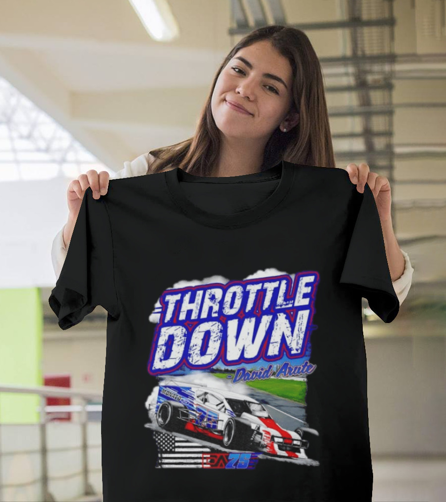 Throttle Down David Arute Monaco Ford Modified Racing 75 American Flag T-Shirt
