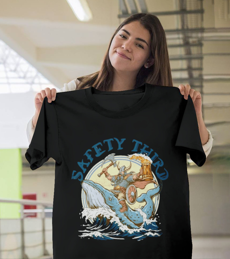 Safety Third Viking Riding A Whale With Beer And Axe T-Shirt