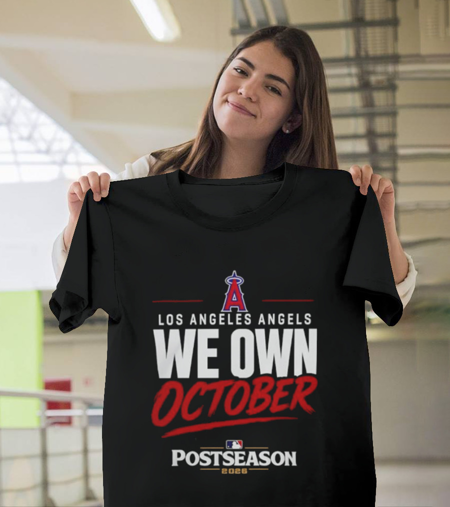Los Angeles Angels We Own October MLB Postseason 2026 T-Shirt