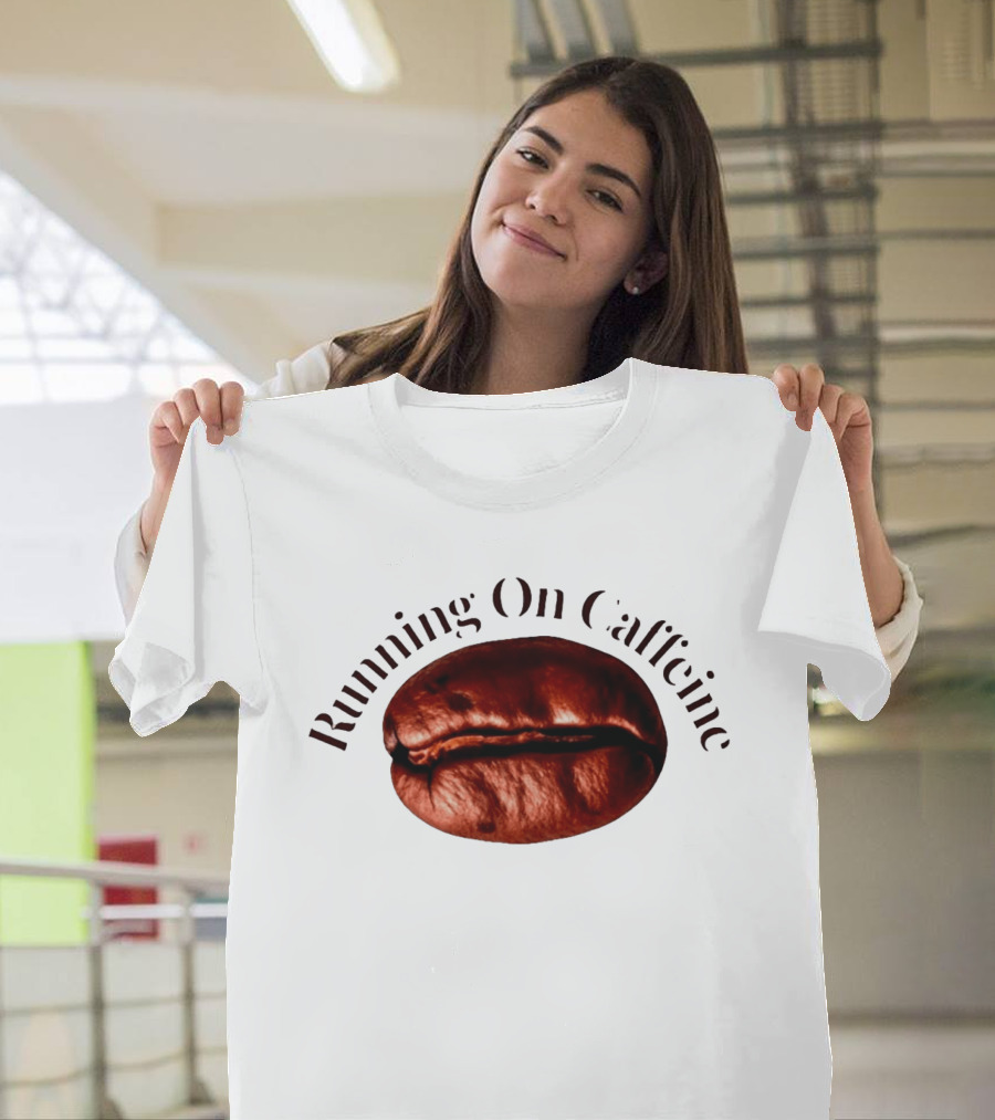 Running On Caffeine Realistic Roasted Coffee Bean T-Shirt