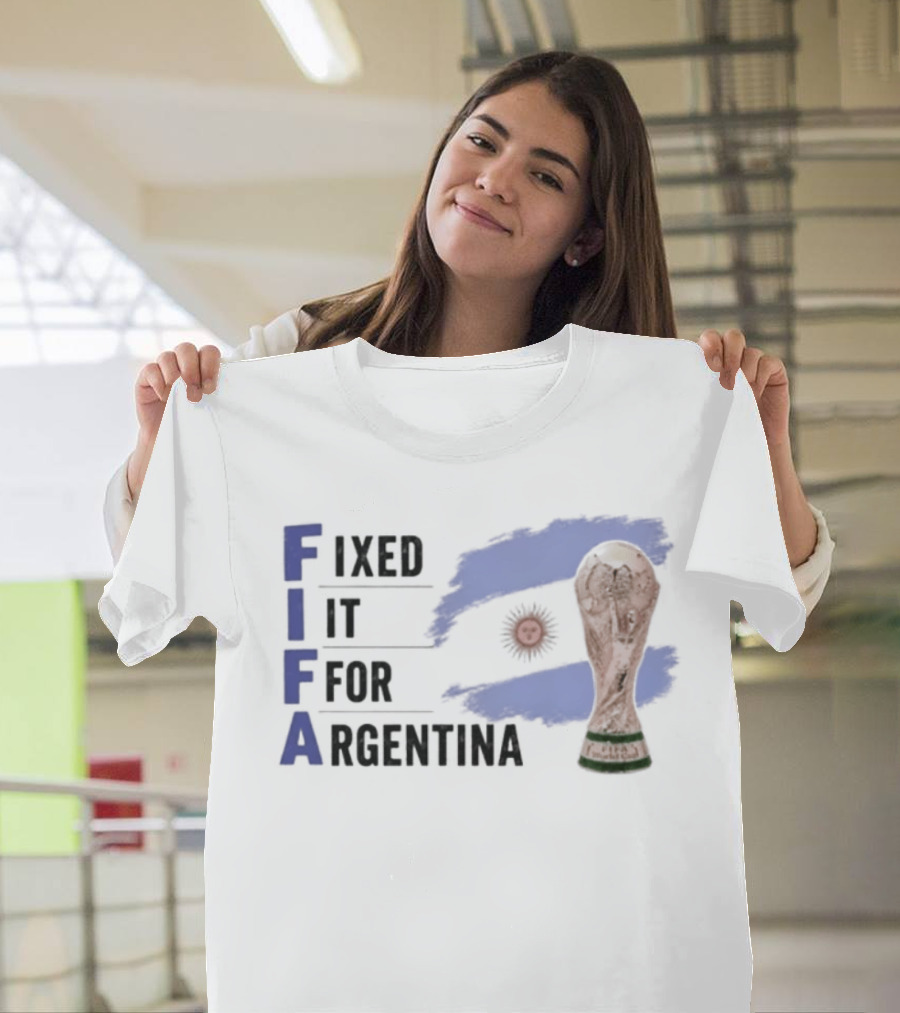 FIFA Fixed It For Argentina Flag World Cup Trophy T-Shirt