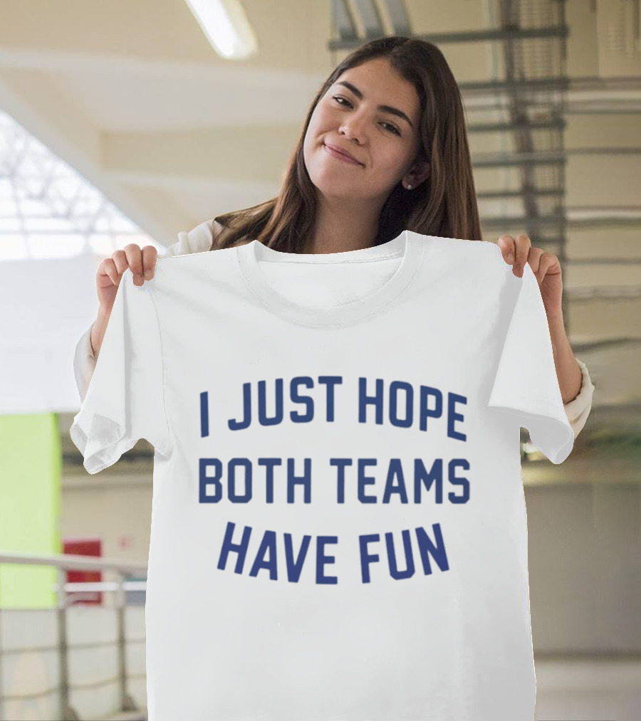 Post Malone I Just Hope Both Teams Have Fun T-Shirt