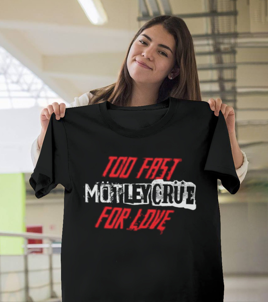 Motley Crue Too Fast For Love T-Shirt