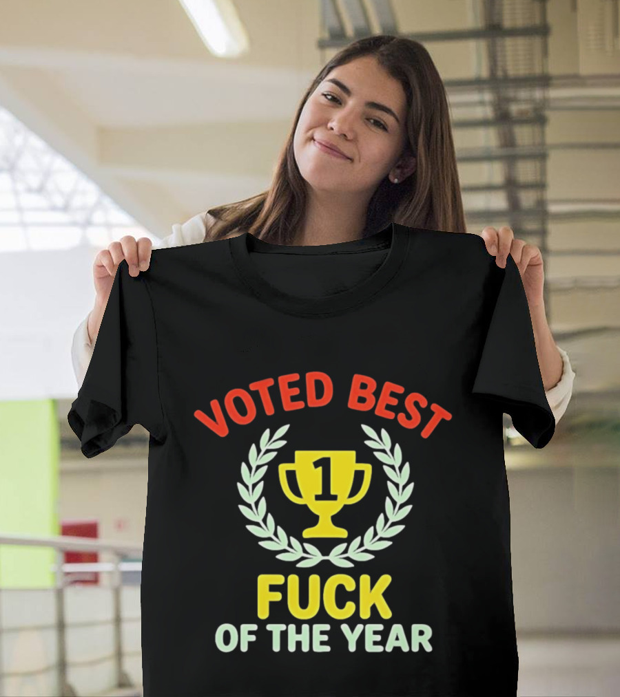Voted Best Fuck Of The Year Trophy Award Laurel And Number One Cup T-Shirt