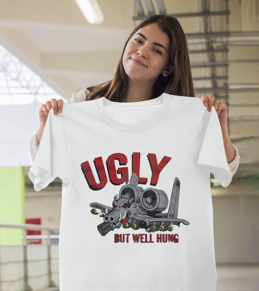 A 10 Warthog Ugly But Well Hung Military Aviation Humor T-Shirt
