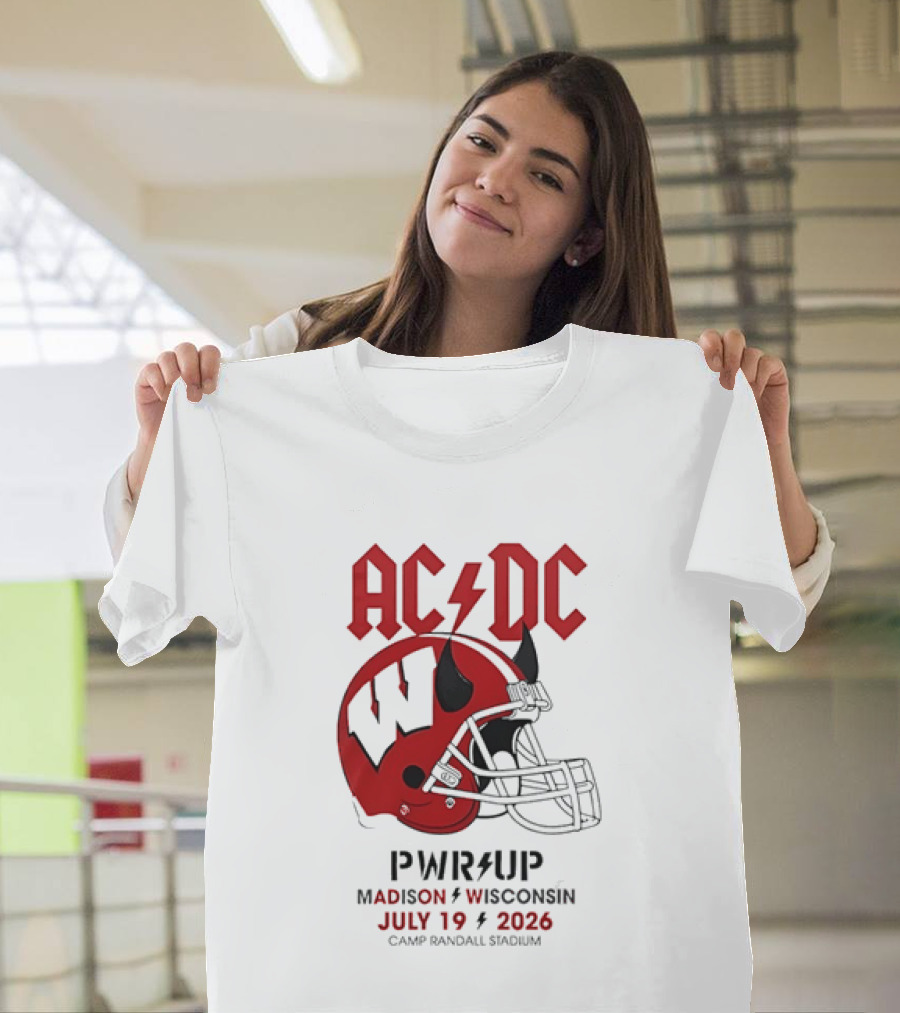 AC DC PWR UP Football Helmet Madison Wisconsin July 19 2026 Camp Randall Stadium T-Shirt