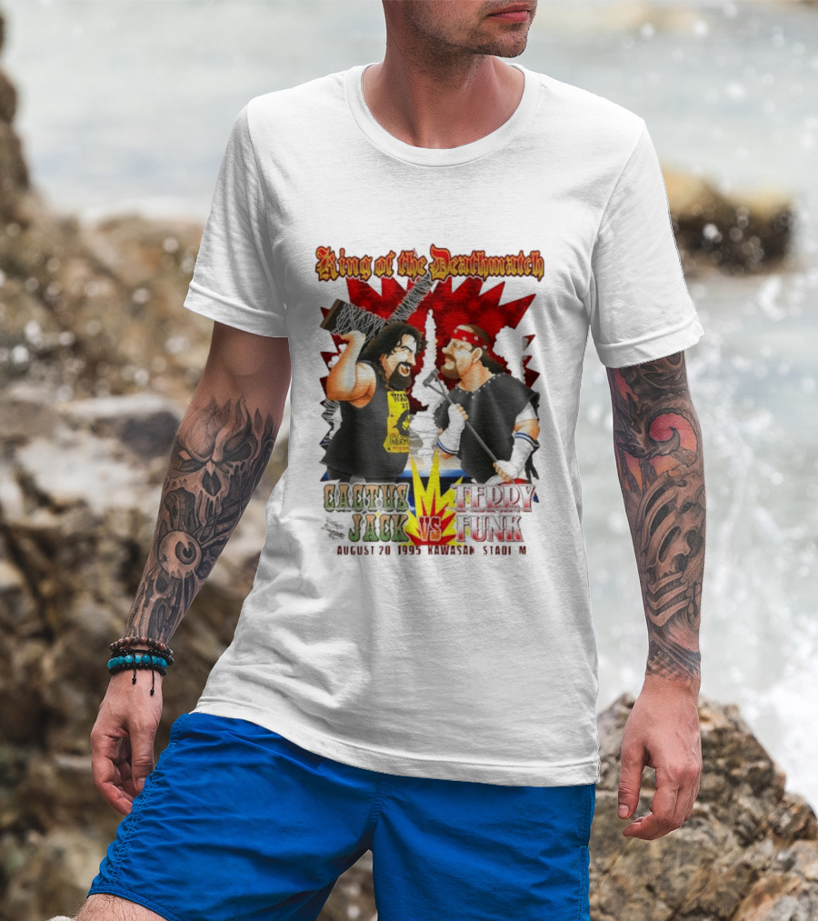 King Of The Deathmatch Cactus Jack Vs Terry Funk August 20 1995 Kawasaki Stadium T-Shirt