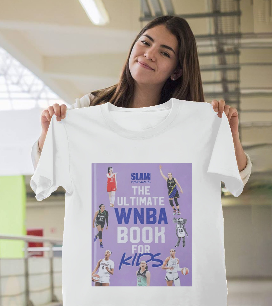 SLAM Presents The Ultimate WNBA Book For Kids T-Shirt