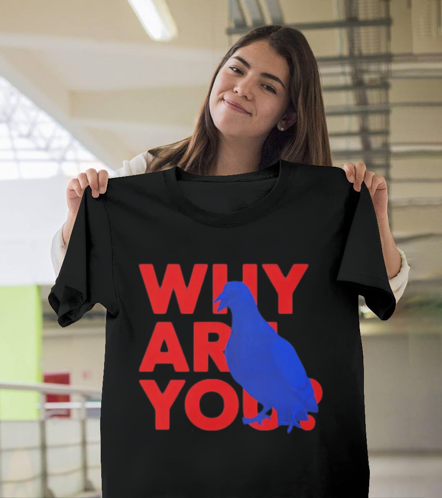 Blue Pigeon Why Are You Red T-Shirt