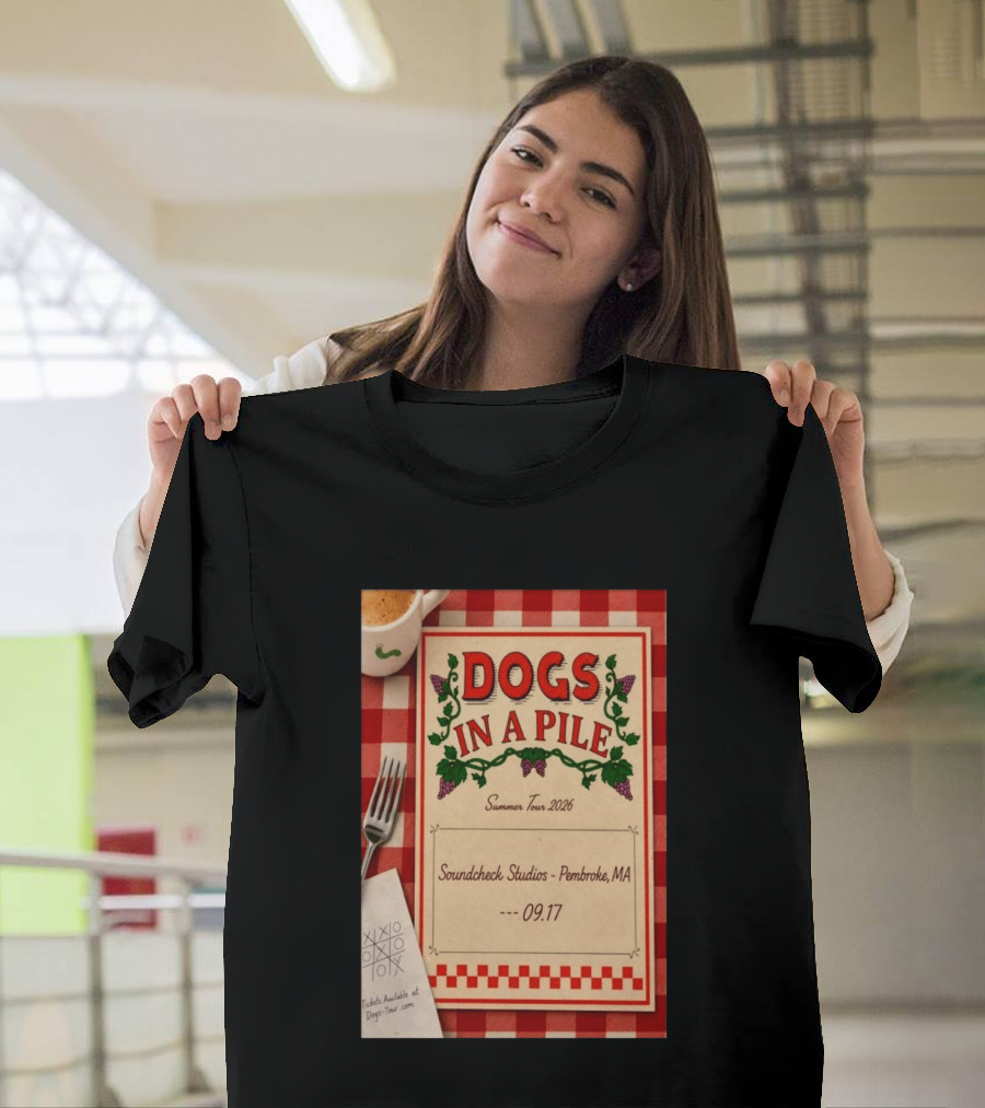 Dogs In A Pile Summer Tour 2026 Soundcheck Studios Pembroke MA September 17 Tickets At Dogs Tour.com T-Shirt
