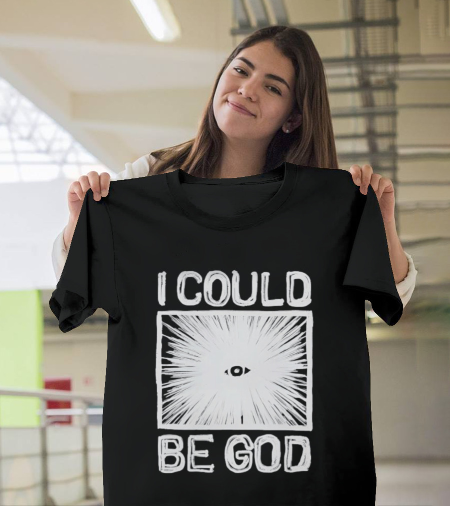 I Could Be God Minimalist Radiant Eye T-Shirt