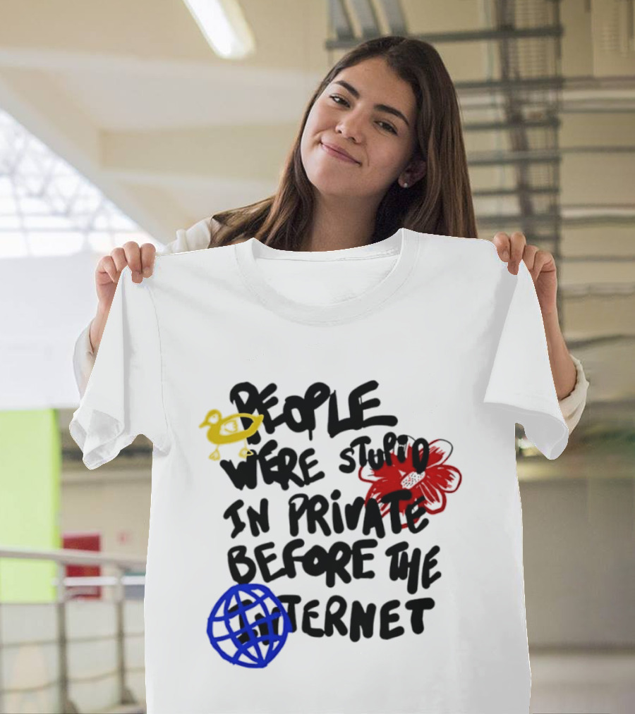 Duck Flower Globe People Were Stupid In Private Before The Internet T-Shirt