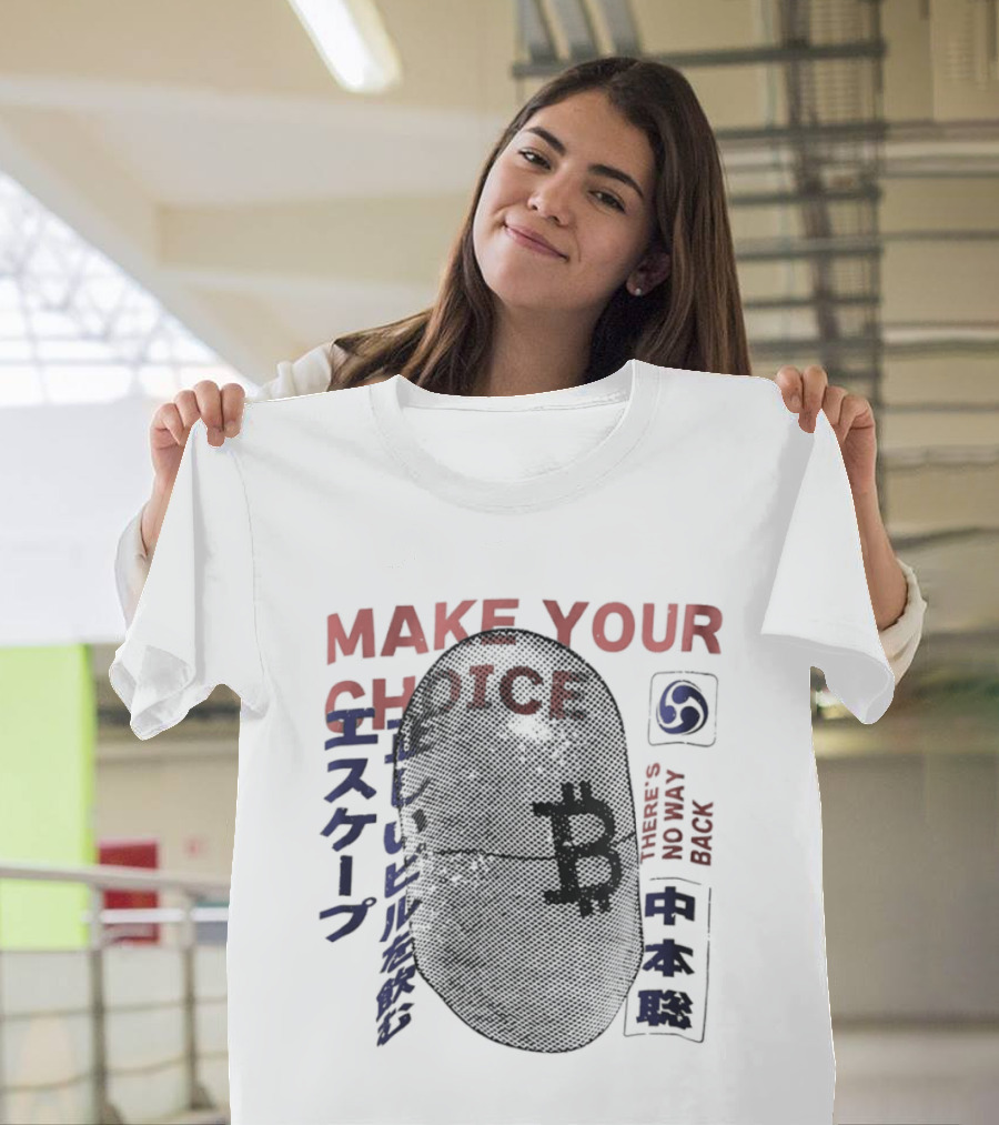 Make Your Choice Bitcoin Halftone Satoshi Nakamoto 11 Block No Way Out Escape T-Shirt