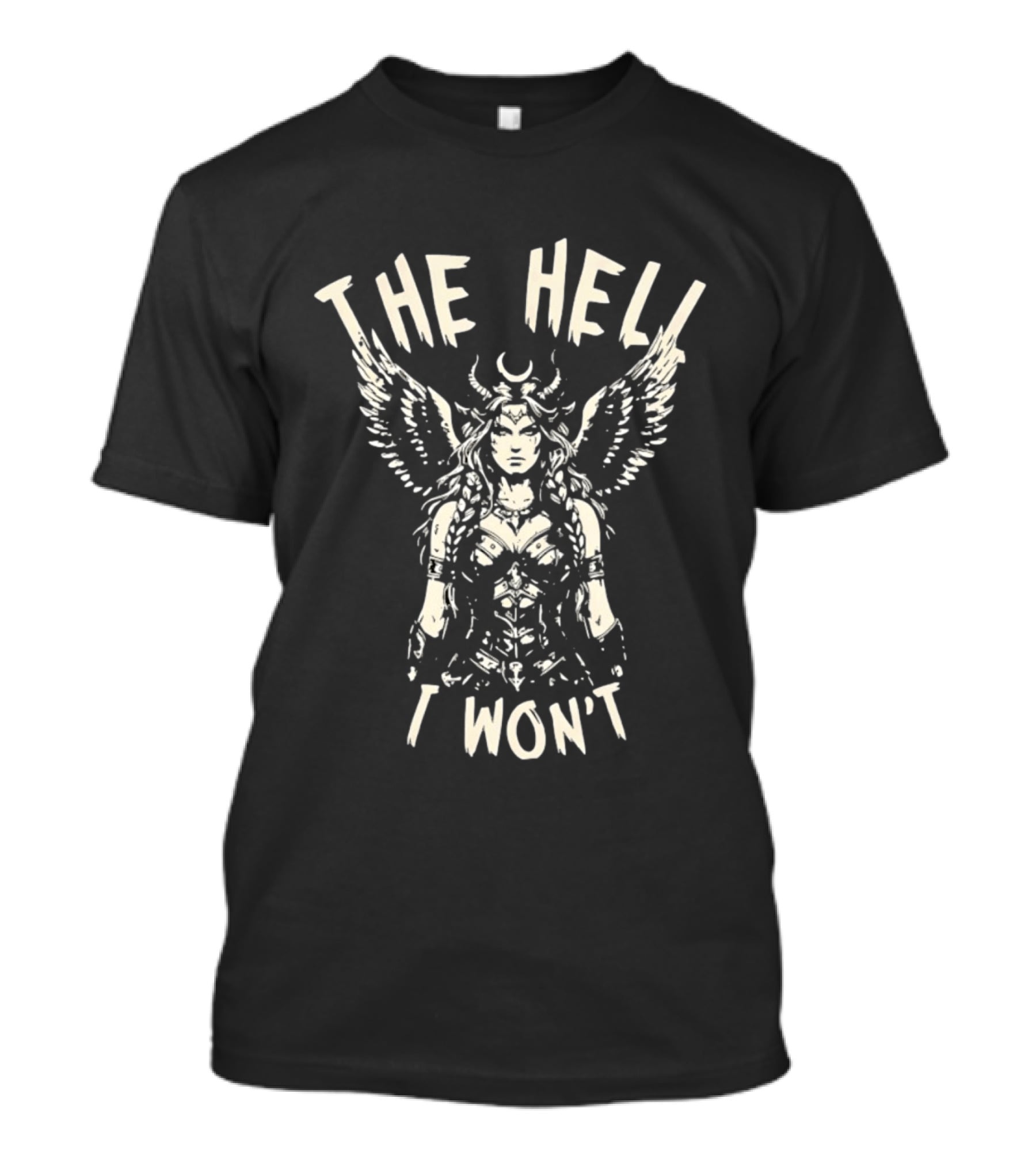 The Hell I Won't Winged Demon Warrior Woman Horned Crescent Moon Wings T-Shirt