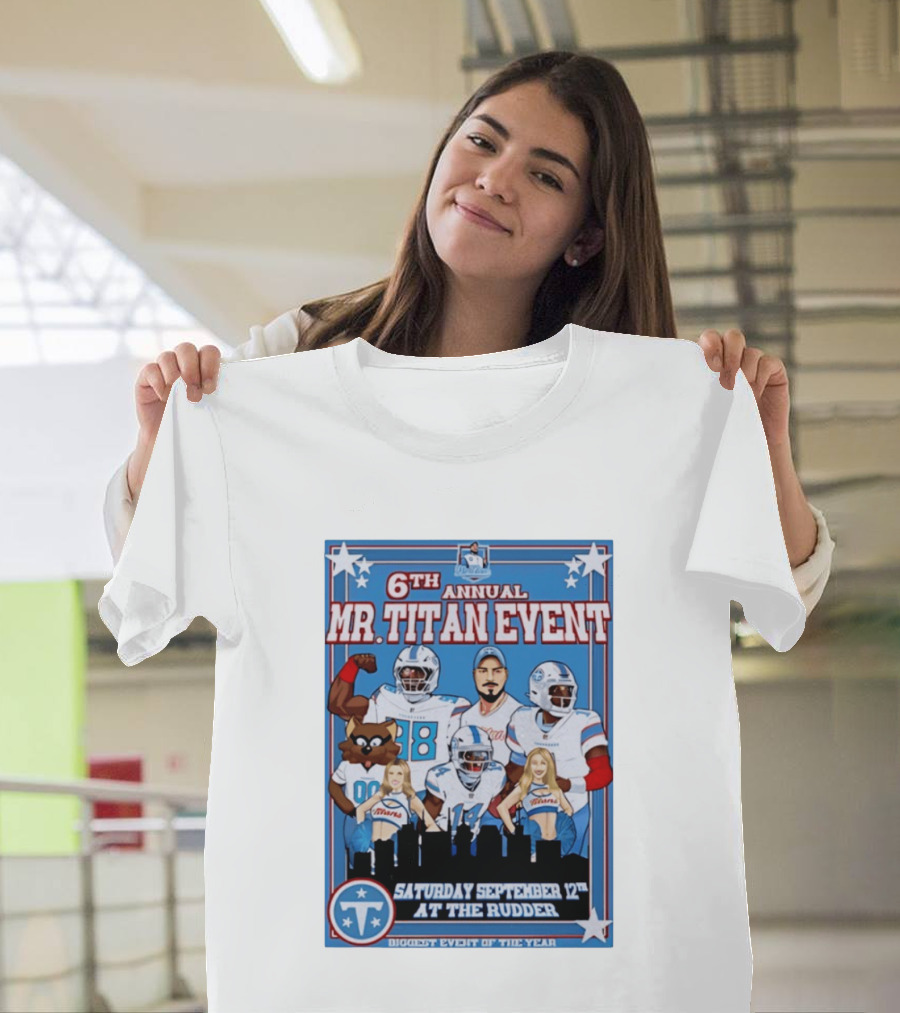6th Annual Mr Titan Event Saturday September 12th At The Rudder T-Shirt