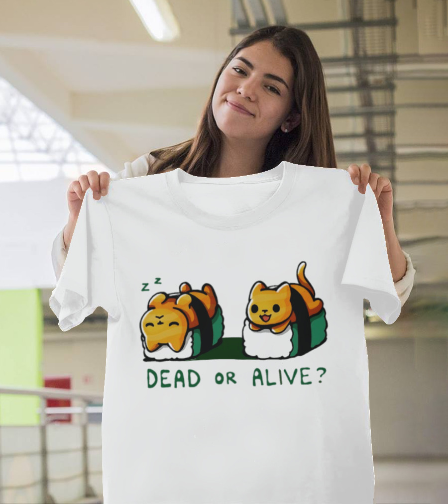 Cat Sushi Sleepy Vs. Playful Dead Or Alive T-Shirt