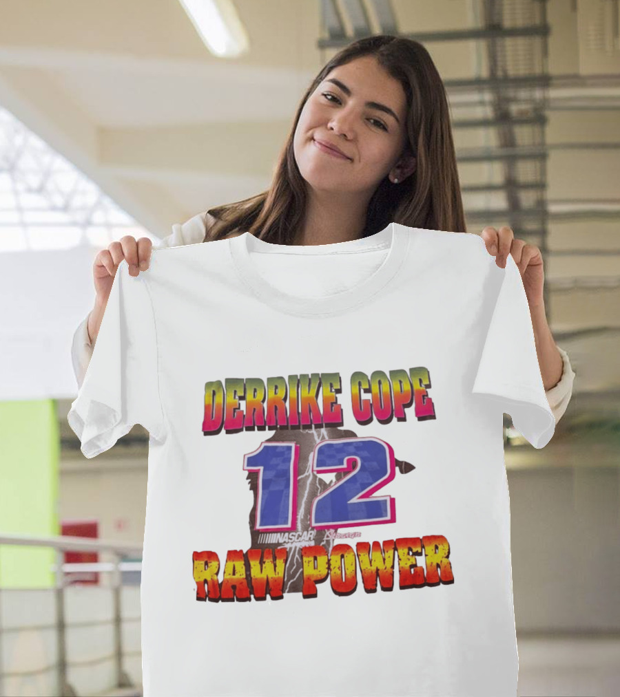 Derrike Cope NASCAR 12 Raw Power Racing T-Shirt