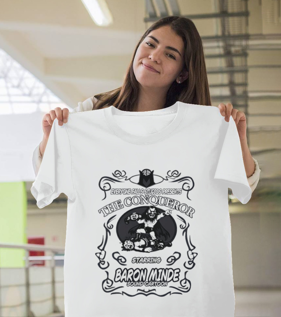 Everyone Falls Studios Presents The Conqueror Starring Baron Minde Sound Cartoon T-Shirt
