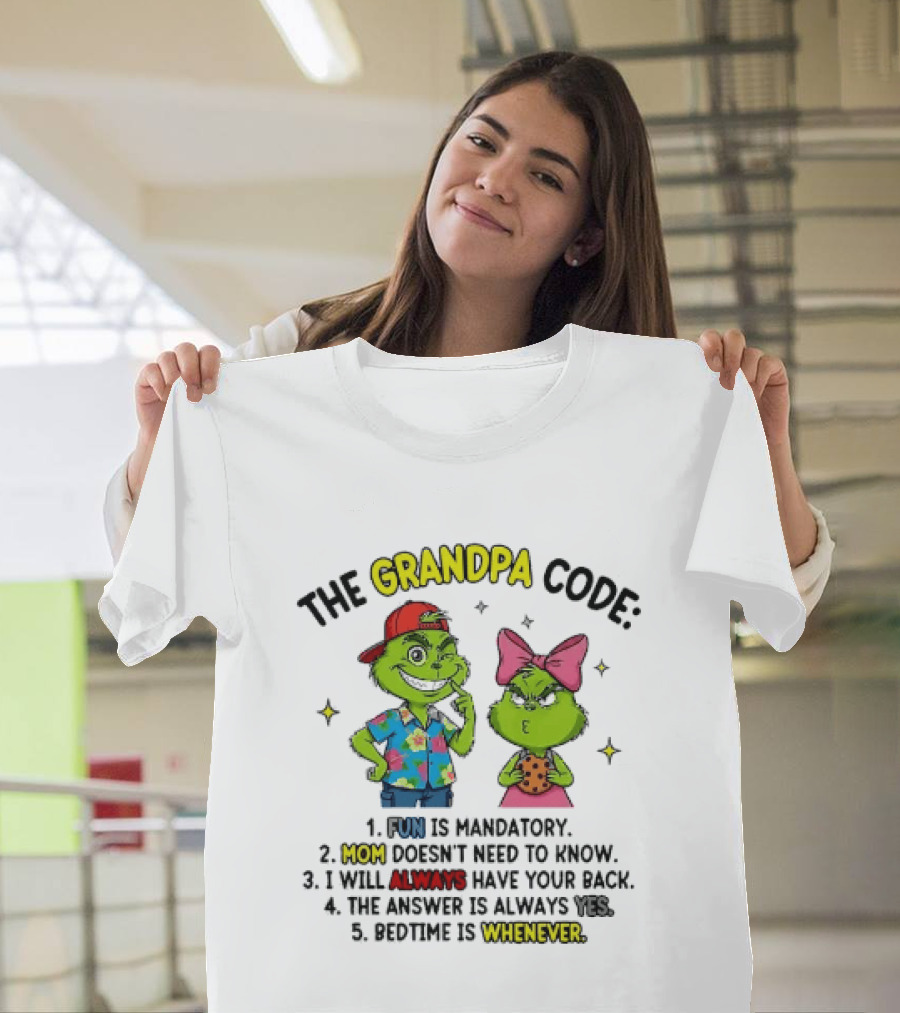 The Grandpa Code Fun Is Mandatory Mom Doesn't Need To Know Always Have Your Back The Answer Is Always Yes Bedtime Is Whenever T-Shirt