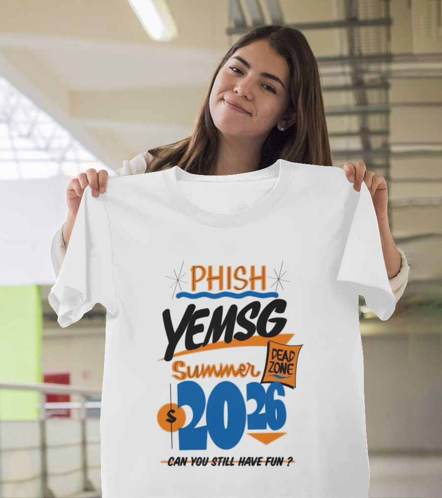 PHISH YEMSG Summer 2026 Dead Zone Can You Still Have Fun T-Shirt