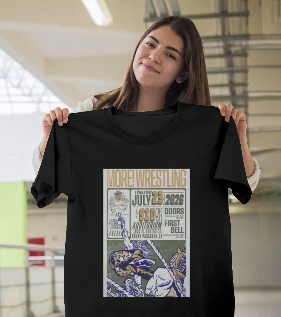 MORE Wrestling Sid The Cat Auditorium South Pasadena July 23 2026 Tour Event Pete Avalon Presents T-Shirt