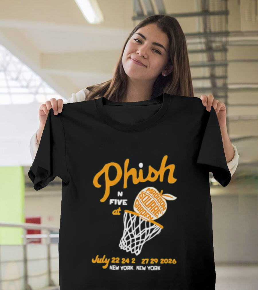 Phish In Five Madison Square Garden July 22 23 24 25 2026 New York T-Shirt