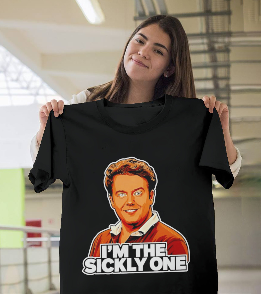 I'm The Sickly One T-Shirt