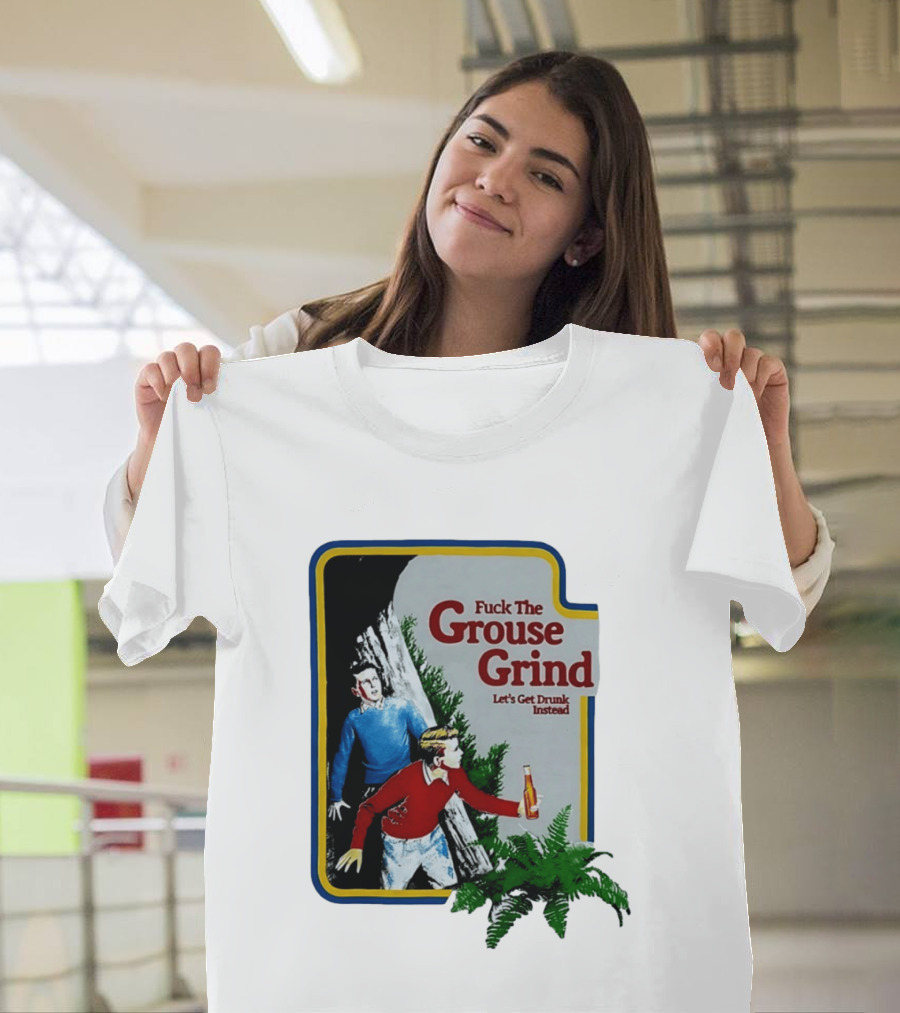 Fuck The Grouse Grind Let's Get Drunk Instead Retro Adventure Scene T-Shirt