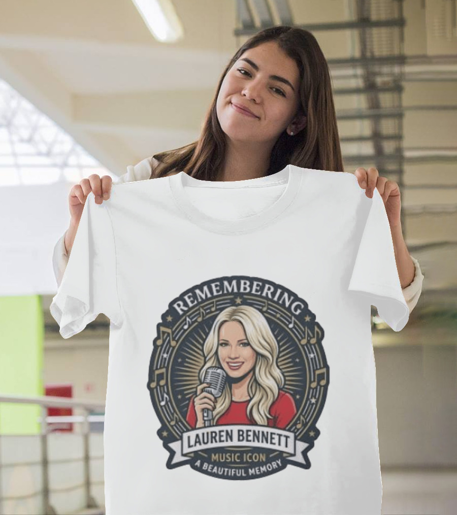 Remembering Lauren Bennett Music Icon A Beautiful Memory T-Shirt