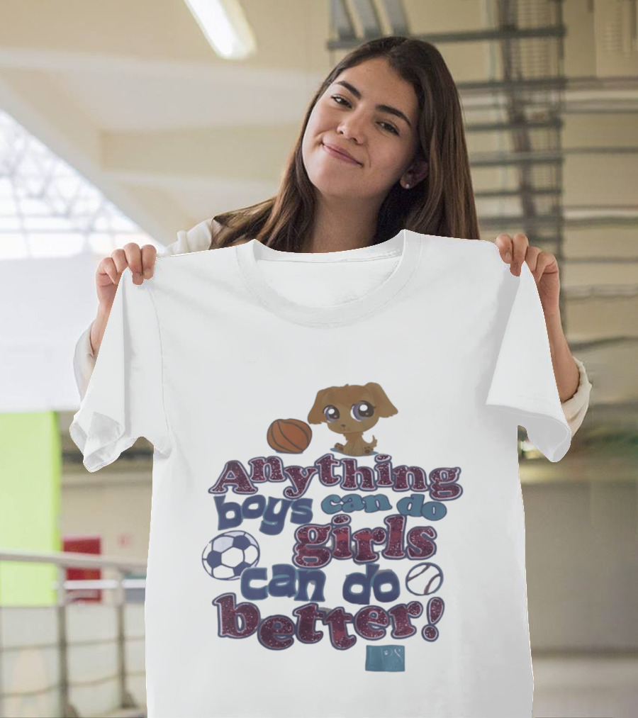 Anything Boys Can Do Girls Can Do Better Littlest Pet Shop Sports T-Shirt