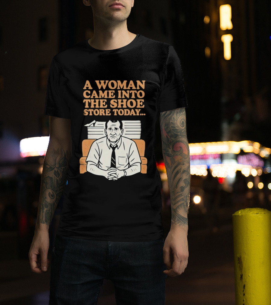 A Woman Came Into The Shoe Store Today Al Bundy Sitting On Couch T-Shirt